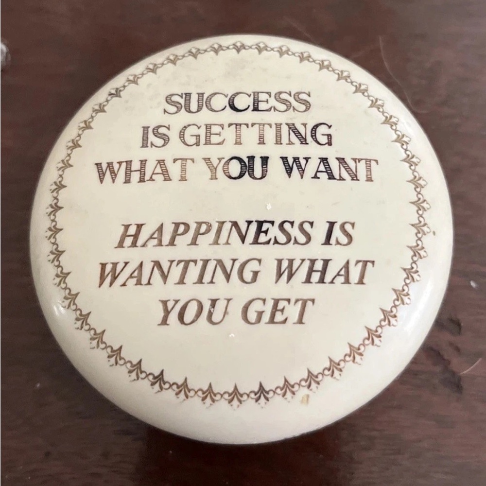Success is Getting What You Want Happiness is Wanting What You Get Scrimshaw